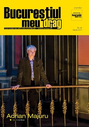 Numarul 03/2014 al Revistei "Bucurestiul meu drag" va asteapta sa-l rasfoiti