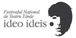Au inceput inscrierile la cea de-a IX-a editie a Festivalului National de Teatru Tanar Ideo Ideis din Alexandria