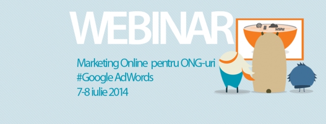 Webinar de marketing online pentru ONG-uri: Cum sa-ti promovezi ONG-ul prin Google AdWords?