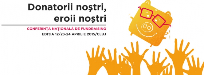 Conferinta Nationala de Fundraising // 23-24 aprilie 2015 // la Cluj