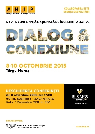 Conferinta Nationala de Ingrijiri Paliative: Ingrijirea paliativa: dialog si conexiune