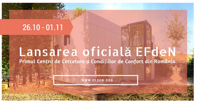 Lansarea oficiala a EFdeN // Primul Centru de Cercetare a Conditiilor de Confort din Romania