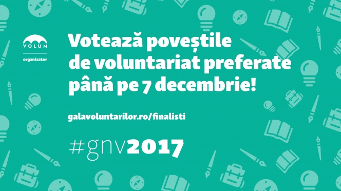 119 finaliști în cadrul Galei Naționale a Voluntarilor 2017 – Votează poveștile de voluntariat preferate