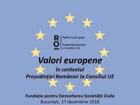 Valori europene și recomandările societății civile în contextul Președinției României la Consiliul UE