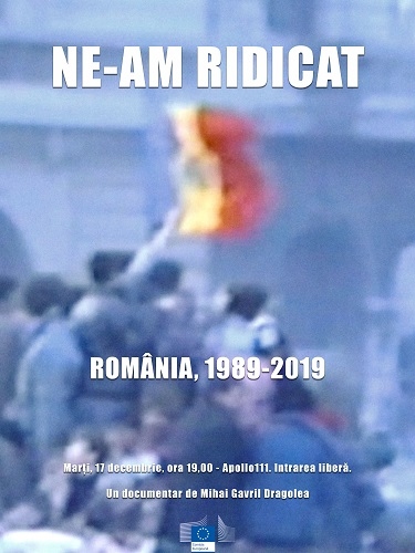 ”Ne-am ridicat: România, 1989-2019”: România la 30 de ani de la Revoluție, de la comunism la Uniunea Europeană
