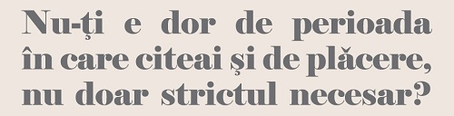 Citește mai mult și mai bine, în doze săptămânale, cu Dilema Veche! O campanie Armada