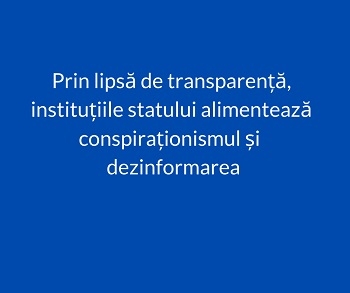 Prin lipsa de transparență, instituțiile statului alimentează conspiraţionismul și dezinformarea