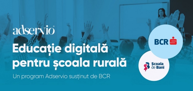 Adservio și Școala de Bani lansează programul „Educație digitală pentru școala rurală”