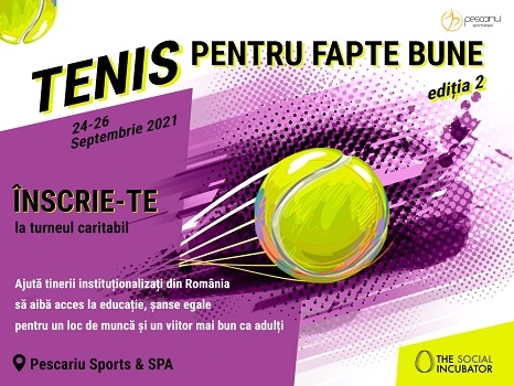 Asociația The Social Incubator lansează cea de-a doua ediție a turneului Tenis Pentru Fapte Bune  // 24-26 septembrie