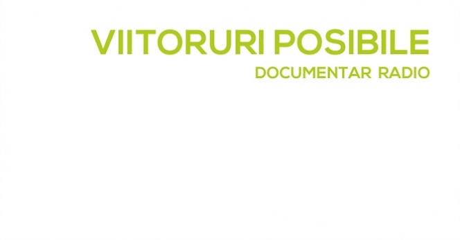 Viitoruri posibile // Documentar radio