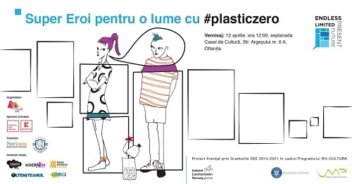 ENDLESS PRESENT | LIMITED FUTURE Super Eroii din Oltenița își prezintă poveștile despre o lume cu #plasticzero