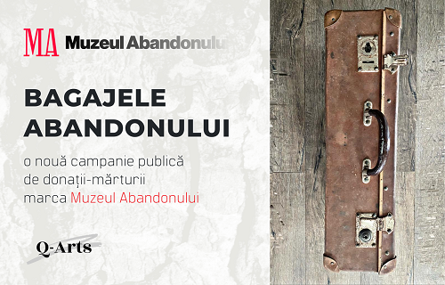 Apel donații-mărturii pentru BAGAJELE ABANDONULUI  o nouă campanie publică marca Muzeul Abandonului