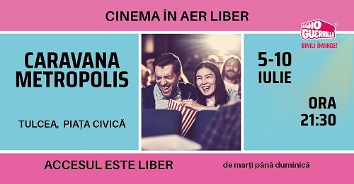 Caravana Metropolis- cinema în aer liber ajunge pentru prima dată la Tulcea, între 5 – 10 iulie