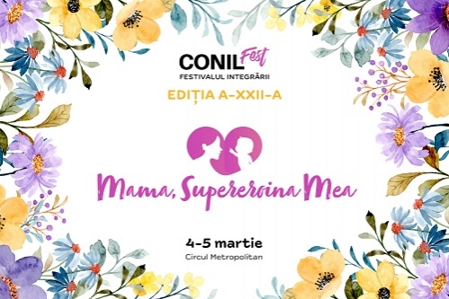 CONIL Fest, Festivalul Integrării – Mama SuperEroina mea