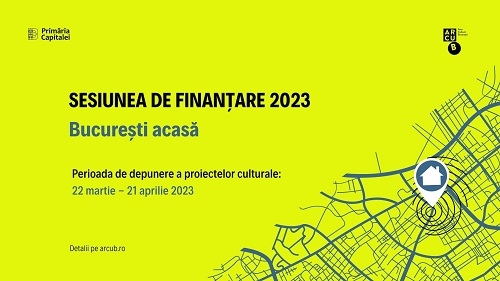 CALL FOR ENTRIES: PROIECTE CULTURALE PENTRU ORAŞ POT FI ÎNSCRISE PÂNĂ PE 21 APRILIE ÎN PROGRAMUL DE FINANŢARE NERAMBURSABILĂ „BUCUREŞTI ACASĂ” 2023
