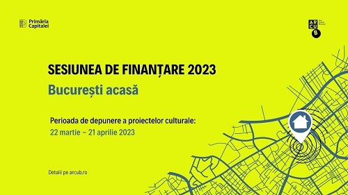 CALL FOR ENTRIES: PROIECTE CULTURALE PENTRU ORAŞ POT FI ÎNSCRISE PÂNĂ PE 21 APRILIE ÎN PROGRAMUL DE FINANŢARE NERAMBURSABILĂ „BUCUREŞTI ACASĂ” 2023