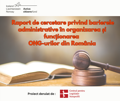 Centrul pentru Legislație Nonprofit publică Raport de cercetare privind barierele administrative în organizarea și funcționarea ONG-urilor din România