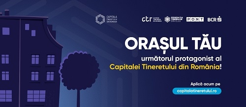 S-a deschis apelul pentru depunerea candidaturilor pentru ”Capitala Tineretului din România” - 2025