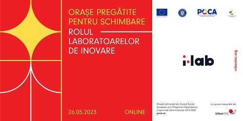 “Orașe pregătite pentru schimbare: rolul laboratoarelor de inovare”