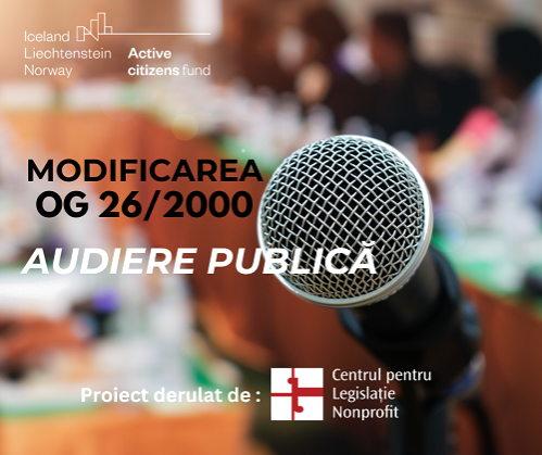 15 depoziții privind modificarea OG 26/2000 au fost depuse în cadrul unei audieri publice organizate de Asociația Centrul pentru Legislație Nonprofit (CLNR)