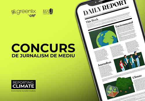 Agenția GRF+ și asociația ECOTECA lansează concursul de jurnalism de mediu „Reporting: Climate”