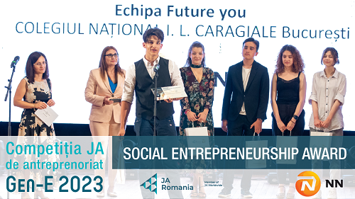 PROIECTUL ANTREPRENORIAL FUTURE YOU CREAT DE 5 ELEVI DE LICEU DIN BUCUREȘTI ÎN COMPETIȚIA GEN-E 2023, PREMIAT DE NN ROMÂNIA CU SOCIAL ENTREPRENEURSHIP AWARD