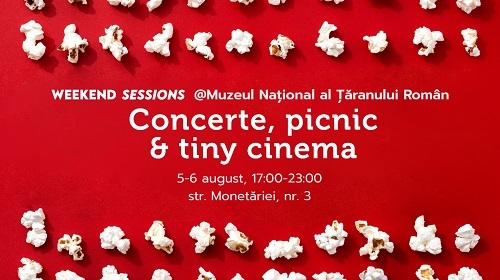 Ultima întâlnire Weekend Sessions înainte de vacanță:  5&6 august la Muzeul Național al Țăranului Român