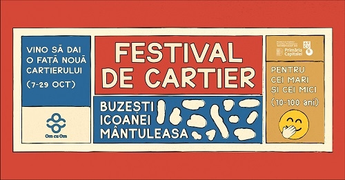 Ateliere de cunoaștere, implicare civică și artă comunitară, pe tot parcursul lunii octombrie în cadrul Om cu Om – Festival de Cartier, eveniment dedicat comunității locale din cartierele Bucureștiului