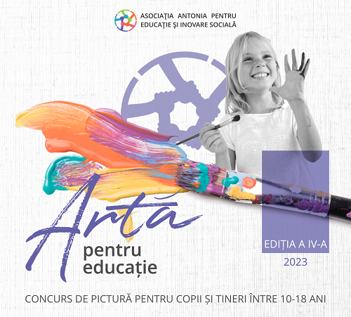 Asociația Antonia pentru Educație lansează a patra ediție  a concursului de pictură „Artă pentru Educație”