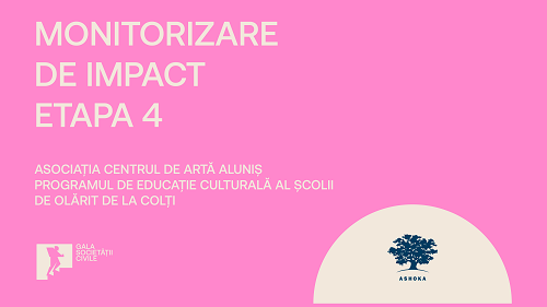 Monitorizare de Impact – Etapa 4 // Programul de educație culturală al Școlii de Olărit de la Colți