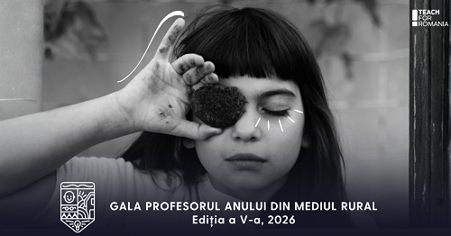 Au mai rămas doar 5 zile în care pot fi făcute nominalizări la Gala „Profesorul Anului în mediul rural”, ediția 2026, organizată de Teach for Romania