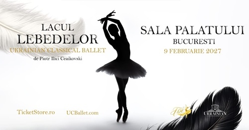 UKRAINIAN CLASSICAL BALLET aduce „LACUL LEBEDELOR,” pe 9 februarie 2027 la Sala Palatului