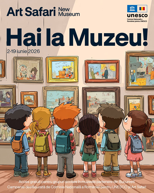 Art Safari New Museum și Comisia Națională pentru UNESCO din România lansează campania „Hai la Muzeu!”