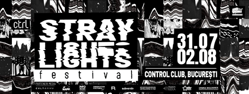 Stray Lights Festival aduce trei zile de muzică alternativă, post-punk, experimental și noise, între 31 iulie și 2 august, în București, la Control Club