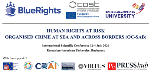 Universitatea Româno-Americană organizează Conferința Științifică Internațională Human Rights at Risk: Organized Crime at Sea and Across Borders (OC SAB)