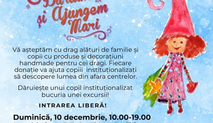 Târgul caritabil de Crăciun Ajungem MARI revine cu o nouă ediție, pe 10 decembrie, la Centrul de tineret FNT