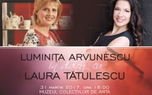 Seratele muzicale OPERA FANtastica la Muzeul Colecţiilor de Artă LUMINIȚA ARVUNESCU ÎN DIALOG CU LAURA TĂTULESCU