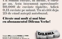 Citește mai mult și mai bine, în doze săptămânale, cu Dilema Veche! O campanie Armada