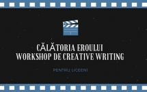 Ai între 14-18 ani? Participă la Călătoria Eroului – workshop gratuit de creative writing