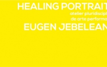 Healing Portraits, atelier pluridisciplinar de arte performative cu Eugen Jebeleanu