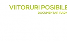 Viitoruri posibile // Documentar radio