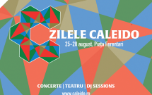 ZILELE CALEIDO - teatru, concerte, DJ și ateliere de educație, creație, meșteșuguri și gastronomie în Ferentari (25 - 28 august)