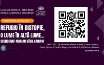 Vernisajul expoziției Refugiu în distopie, O lume în altă lume…, pe 24 aprilie, la Opera Națională București