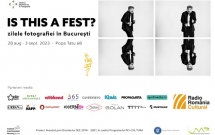 Is this a Fest? - zilele fotografiei în București, 28 august - 3 septembrie