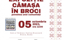 Asociația Zestrea Bisoceană inaugurează expoziția „Cămașa în broci - povestea unei comunități”