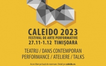 Festivalul de arte performative Caleido anunță ediția a V-a: 27 noiembrie - 1 decembrie la Timișoara