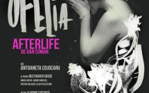 ”Ofelia.Afterlife” în selecția oficială a Festivalului Internațional Shakespeare de la Craiova