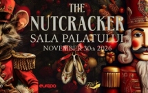 Două reprezentaţii cu SPĂRGĂTORUL DE NUCI, în aceeași zi, de Sfântul Andrei - pe 30 noiembrie – la Bucureşti